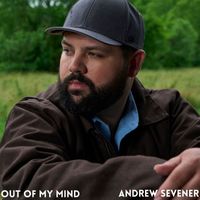 Andrew Sevener - Out Of My Mind