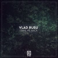 Vlad Rusu - Take Me Back