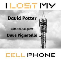 David Potter - I Lost My Cell Phone (feat. Dave Pignatello)