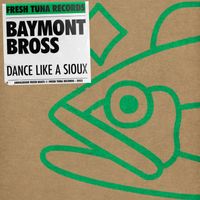Baymont Bross - Dance like a sioux