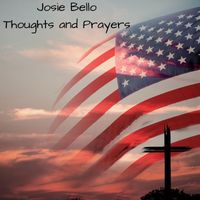 Josie Bello - Thoughts & Prayers