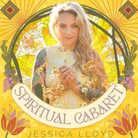 Jessica Lloyd - Spiritual Cabaret