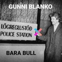 Gunni Blanko - Bara bull