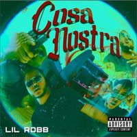 Lil Rob - Cosa Nostra (Explicit)