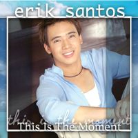 Erik Santos - This Is the Moment