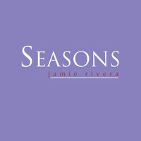 Jamie Rivera - Seasons