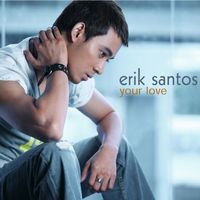 Erik Santos - Your Love