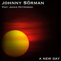 Johnny Sörman - A New Day (feat. Jennie Pettersson)