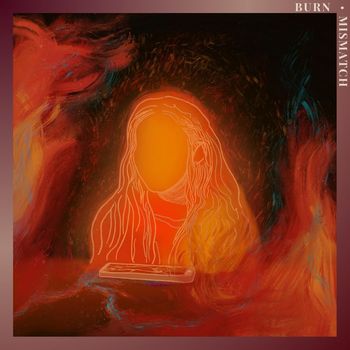 Mismatch - Burn