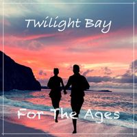 For The Ages - Twilight Bay