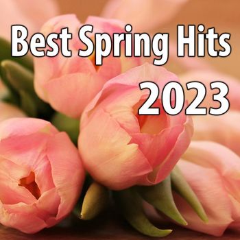 Various Artists - Best Spring Hits 2023