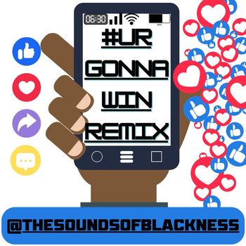 Sounds Of Blackness - #URGONNAWIN (Remix)