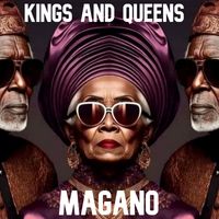 Magano - KINGS AND QUEENS