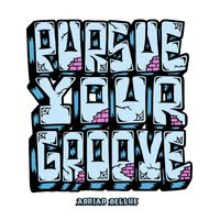 Adrian Bellue - Pursue Your Groove