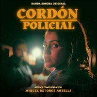 Miquel de Jorge Artells - Cordón Policial (Banda Sonora Original)