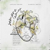 Adelso Freire - Sempre Por Amor (feat. Gabriel Brito)
