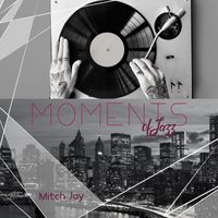 Mitch Joy - Moments of Jazz