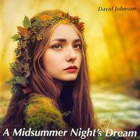 David Johnson - A Midsummer Night's Dream