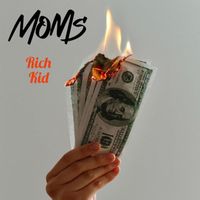 Moms - Rich Kid (Explicit)