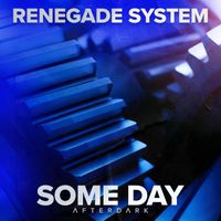 Renegade System - Some Day