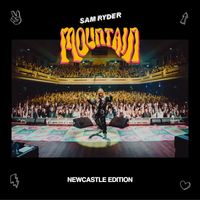 Sam Ryder - Mountain (Newcastle Edition)