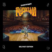 Sam Ryder - Mountain (Belfast Edition)