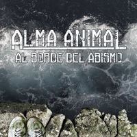 Alma Animal - Al Borde Del Abismo