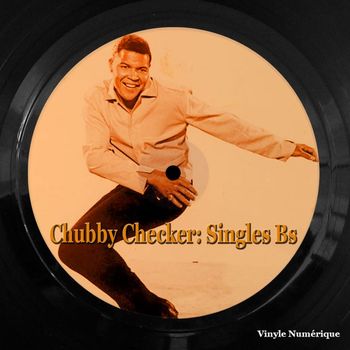 Chubby Checker - Chubby Checker: Singles Bs