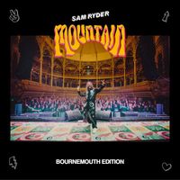 Sam Ryder - Mountain (Bournemouth Edition)