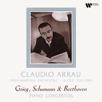 Claudio Arrau - Grieg, Schumann & Beethoven: Piano Concertos