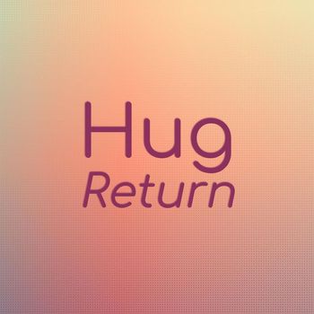 Various Artists - Hug Return