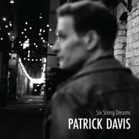 Patrick Davis - Six String Dreams