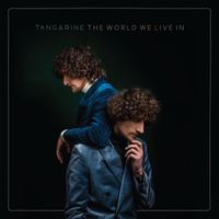 Tangarine - The World We Live In