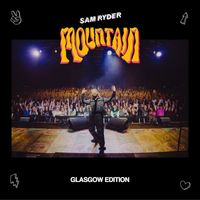 Sam Ryder - Mountain (Glasgow Edition)