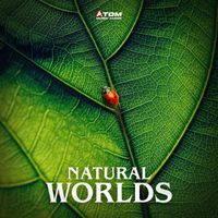 Atom Music Audio - Natural Worlds