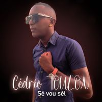 Cédric Toulon - Sé vou sèl