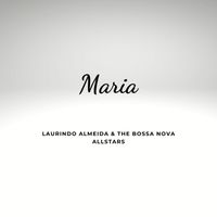 Laurindo Almeida & The Bossa Nova Allstars - Maria