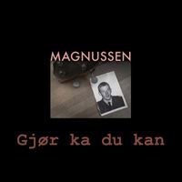 Magnussen - Gjør ka du kan