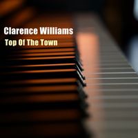 Clarence Williams - Top Of The Town
