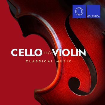 Various Artists - Cello and Violin Classical Music