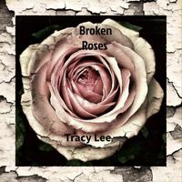 Tracy Lee - Broken Roses