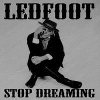 Ledfoot - Stop Dreaming