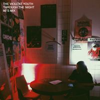 The Violent Youth - Through The Night (80's Mix)
