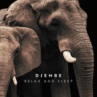 African Music Drums Collection - Djembe Relax and Sleep: African Calm Music, Tribal Drumming, Tranquil Sounds of Africa