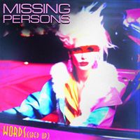 Missing Persons - Words (Re-Recorded - Sped Up)