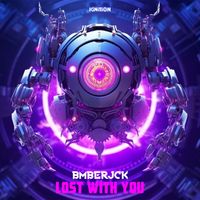 Bmberjck - Lost With You