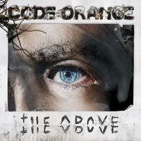 Code Orange - The Above (Explicit)