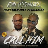 Kevin Downswell - Call Him