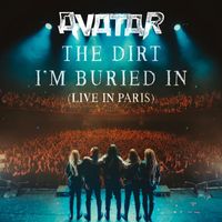 Avatar - The Dirt I'm Buried In (Live in Paris)
