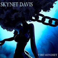 Skynet Davis - Vibe Mindset